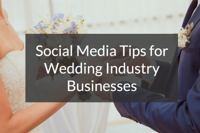 Social Media Tips - Wedding Industry